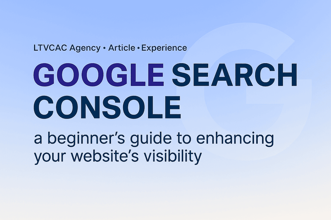 Google Search Console: A Beginner's Guide to Enhancing Your Website's Visibility