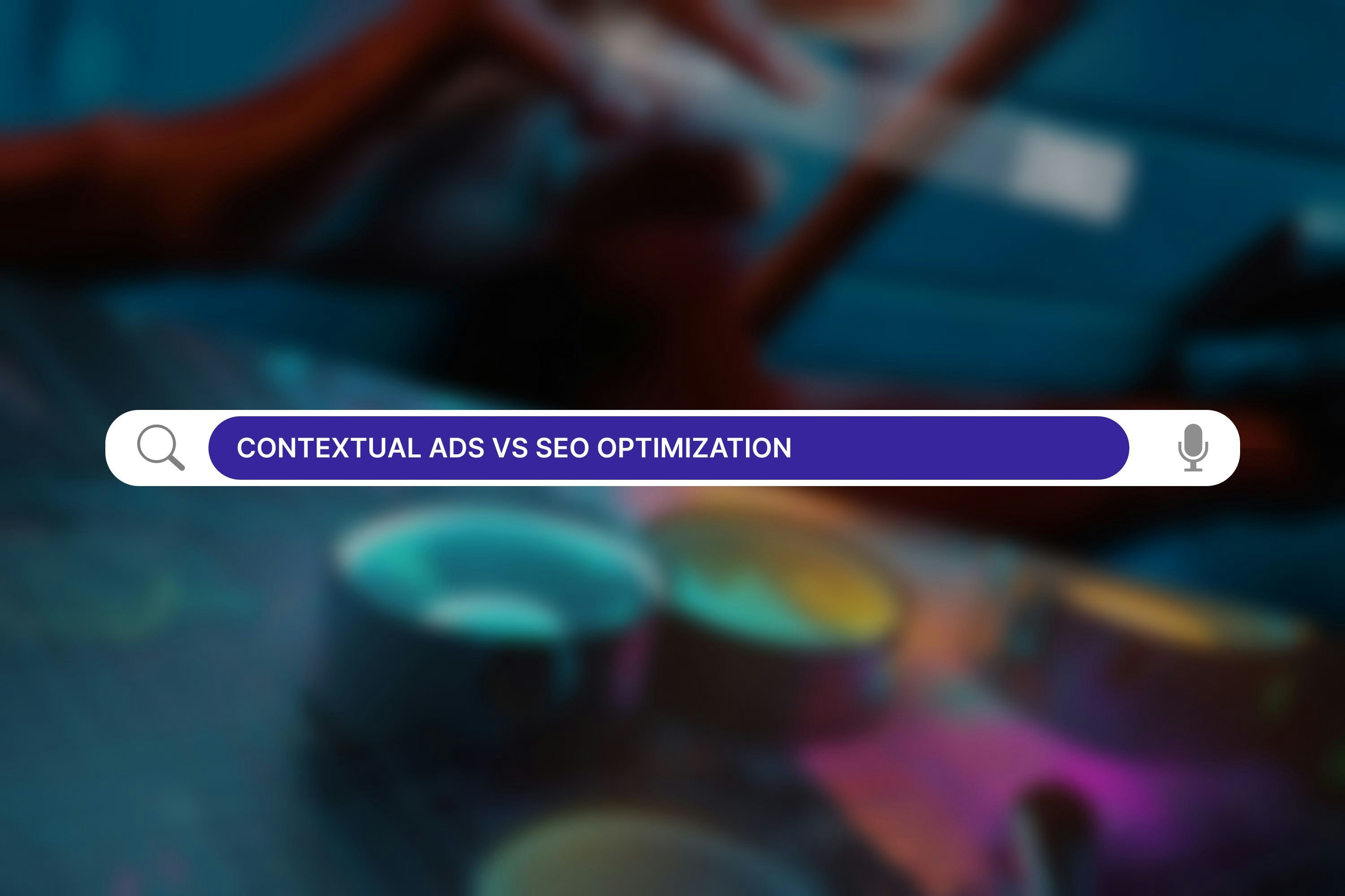 Contextual advertising or SEO optimization: what’s better?
