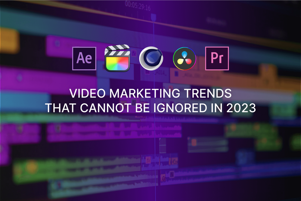 Video Marketing Trends That Cannot Be Ignored in 2023